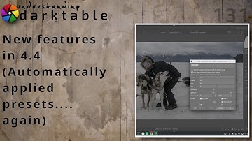 darktable ep 131 - New features in 4.4 (Auto-applied presets... again)