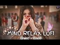 THE BREAKUP MASHUP || SAD LOFi SONGS || LOFI SONGS MASHUP | Lofi + Reverb #sad