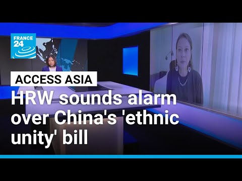 Human Rights Watch sounds alarm over China's new draft 'ethnic unity' law • FRANCE 24 English