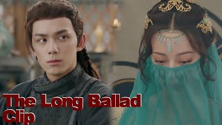 Ashina Sun and Sher dueled for Changge| The Long Ballad 迪丽热巴Dilraba、吴磊Leo Wu、刘宇宁 Yuning Liu