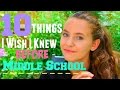 10 Things I Wish I Knew Before Middle School!