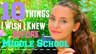 10 Things I Wish I Knew Before Middle School!