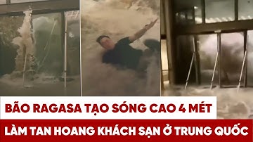 Bão Ragasa tạo sóng cao 4 mét, làm tan hoang khách sạn tại Trung Quốc