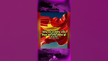 NẾU CÓ 3 ĐIỀU ƯỚC THÌ BẠN SẼ ƯỚC ĐIỀU GÌ… #bảocóc #bảocócvlog #baococvlogboss #shorts #xh