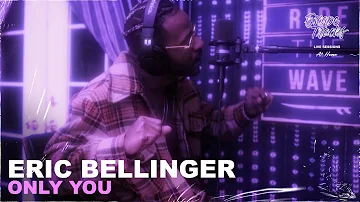 Eric Bellinger - Only You • Live Session