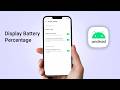 How to Display Battery Percentage on Android Status Bar