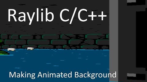 Raylib in C/C++ Tutorial 3: Making Animated Background