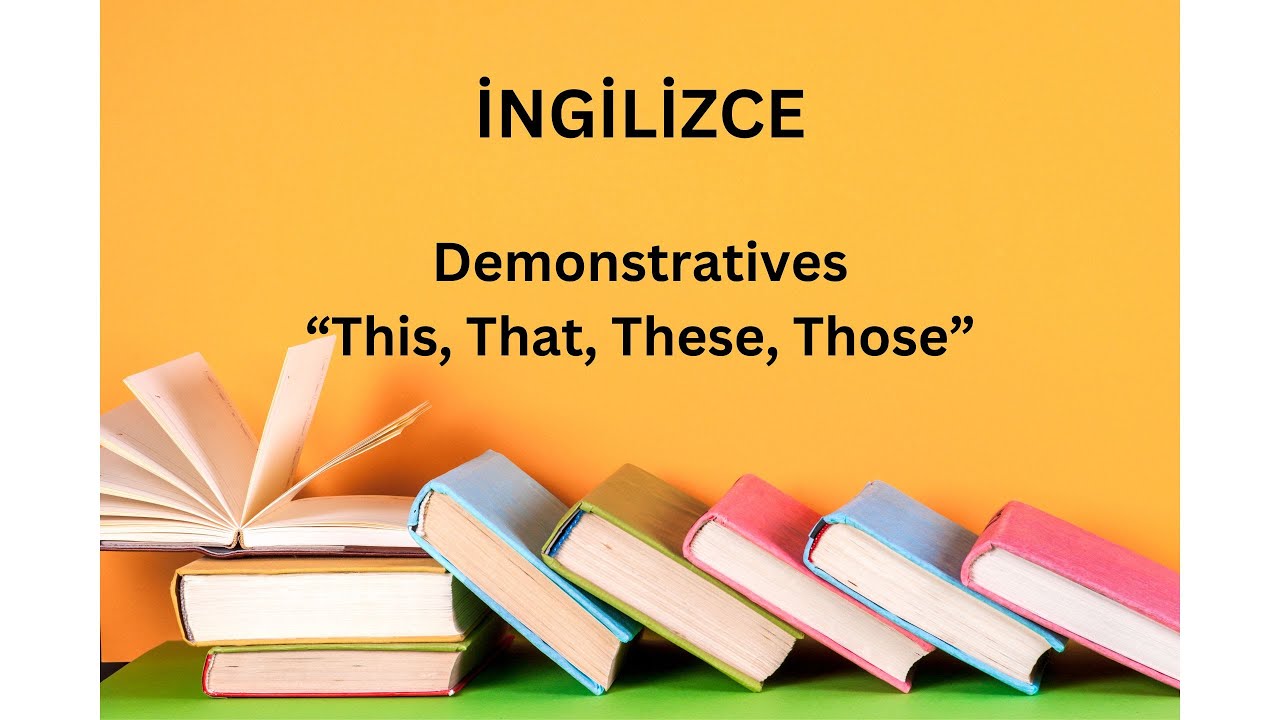 Temel Ingilizce 1| Demonstratives | This, That, These, Those | Ingilizce Konu 7