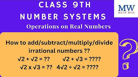 Class 9 Maths Chapter 1 | How to add and subtract Irrational Numbers ? | Operations on Real Numbers