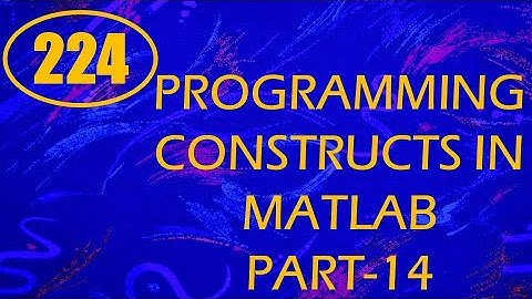 CME | Lecture-224 | Programming Constructs in MATLAB Part-14