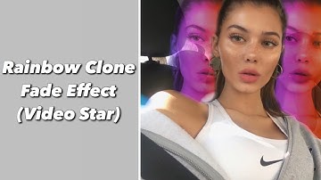 Rainbow Clone Fade Effect | Video Star