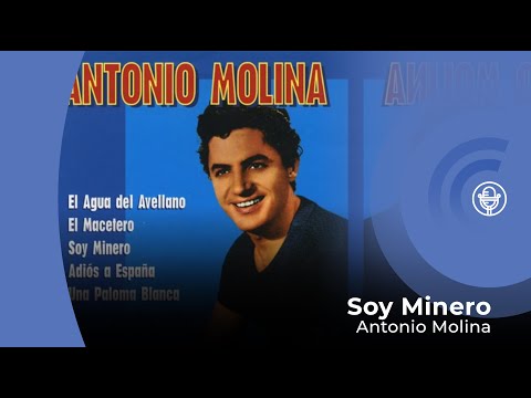 Antonio Molina - Soy Minero (con letra - lyrics video)