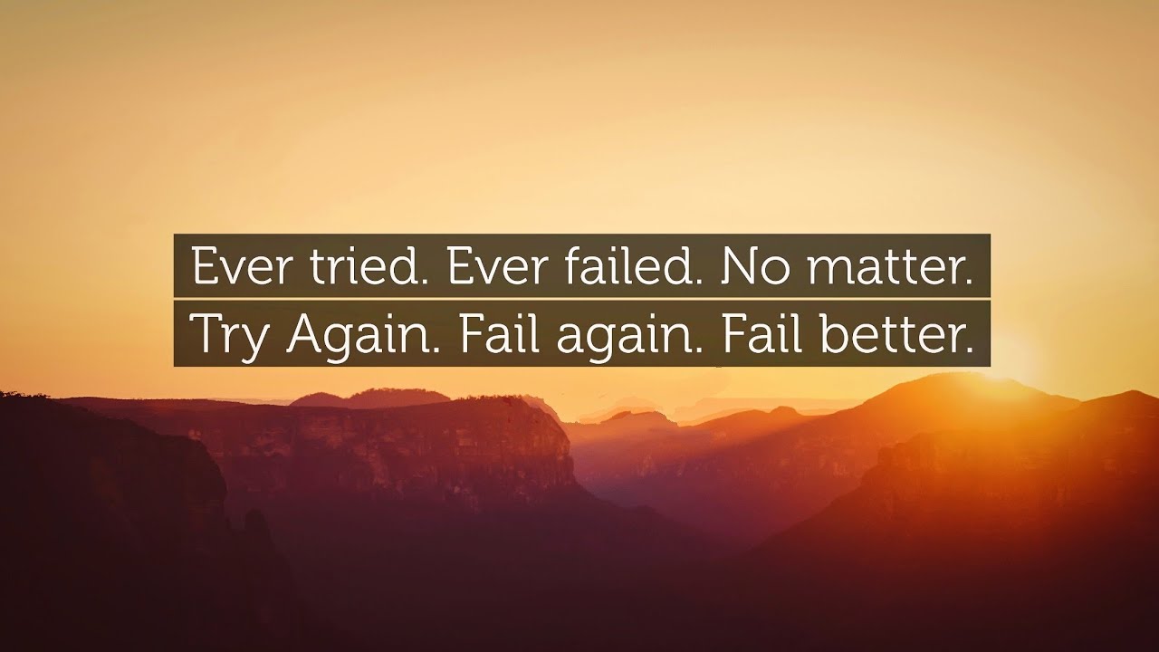 Ever tried ever failed no matter try again fail again fail better full Song Time Back