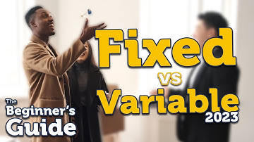 Beginners Guide: Fixed or Variable Mortgages in 2023