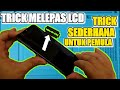 TRICK MELEPAS LCD HP ANDROID TERMUDAH⁉️ CARA SEDERHANA UNTUK PEMULA‼️ JKS opreker handphone