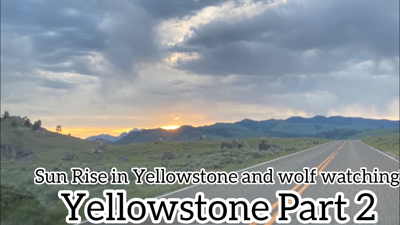 Yellowstone Rising Sun Watching the sun rise in YELLOWSTONE! YELLOWSTONE NATIONAL PARK: DAY 2 ...