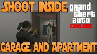 Gta 5 Online How To Shoot Inside Apartmentgarage