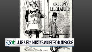 This Day In Oregon History - June 2, 1902 Initiative And Referendum Process