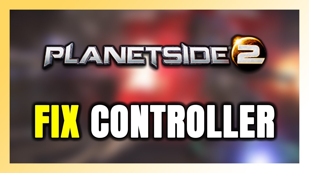 How to FIX PlanetSide 2 Controller/Gamepad Not Working on PC
