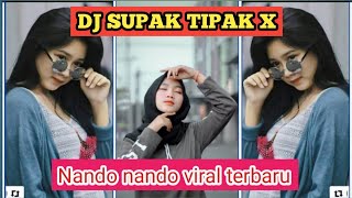 DJ SUPAK TIPAK NANDO NANDO