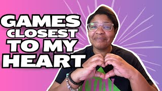 Games I Keep Closest to my Heart | Nostalgic Games