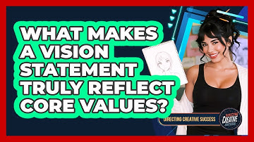 What Makes a Vision Statement Truly Reflect Core Values?