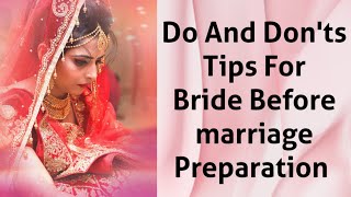 Bridal Tips Before Marriage Preparation / Do and Don'ts for Wedding Brides / Wedding  Planning