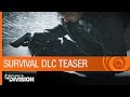 Tom Clancy's The Division Trailer: Survival DLC Teaser- Expansion 2 - E3 2016 | Ubisoft [NA]