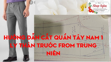 Q08 : Hướng dẫn cắt quần tây nam 1 ly from trung niên.