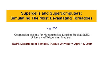 Supercells and Supercomputers: Simulating The Most Devastating Tornadoes (EAPS/Purdue)