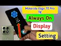 Motorola edge 70 pro 5g always on display, always on display setting in Moto edge 70 pro 5g