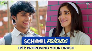 School Friends S01E11 - Proposing Your School Crush! | Navika, Alisha & Aaditya | Director's Cut