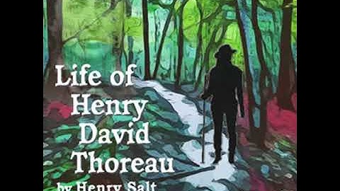 Life of Henry David Thoreau by Henry Salt read by PhyllisV | Full Audio Book