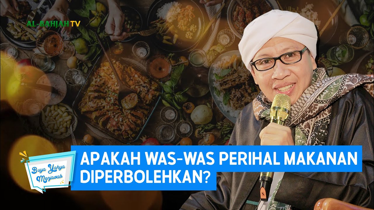 Apakah Was-Was Perihal Makanan Diperbolehkan? | Buya Yahya Menjawab