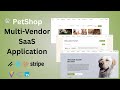 PetShop Multi-Vendor SaaS Application 🐾 | Complete  Project Overview