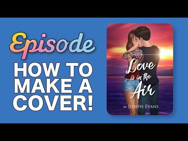 HOW TO MAKE A COVER | Episode Tutorial class=