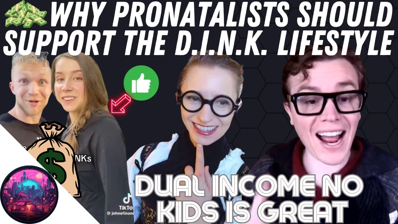 Why Pronatalists Should Support the D.I.N.K. Lifestyle - YouTube