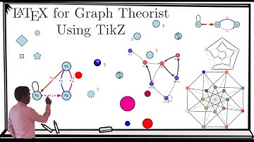 LaTeX Crash Course:How to draw Graph Theory Figures in LaTeX. Graph Theory in LaTeX Using Tikz