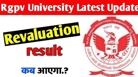 Rgpv revaluation result kab aayega.?(6th semester)