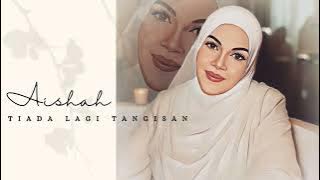 AISHAH - Tiada Lagi Tangisan