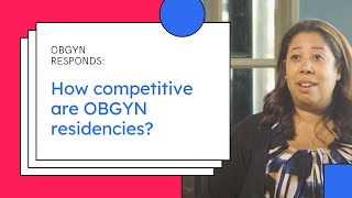 Competition in OBGYN Residency Programs
