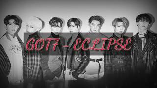 GOT7 - ECLIPSE (ROM, ENG, INA) Easy Lyrics