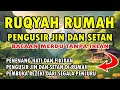 RUQYAH RUMAH PENGUSIR JIN DAN SETAN