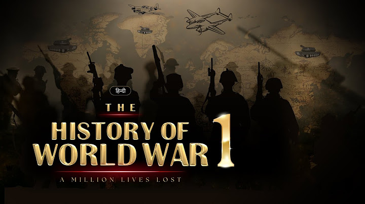 The History of World War 1 - A million lives lost – [Hindi] – Infinity Stream