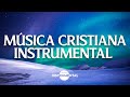 🌌🙇🏻‍♂️Música Cristiana Instrumental / Paz De Dios / Dulce Refugio.  🙇🏻‍♂️🌌