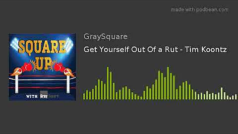 SQUARE UP WITH GRAYSQUARE PODCAST: Get Yourself Ou...