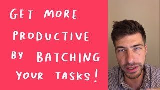 Get more productive by batching your tasks!