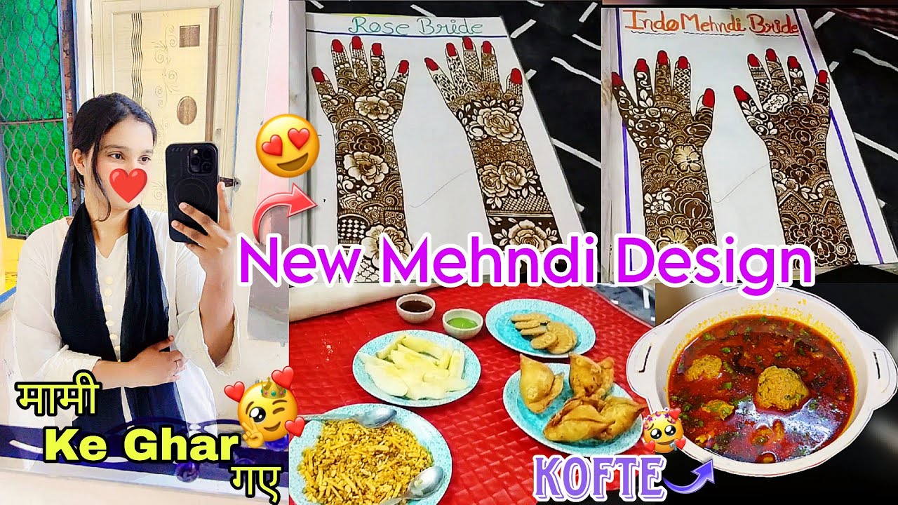 NEW MEHNDI DESIGN 😍 | | Mami Ke Ghar Gaye ❤️ | | Kofte Recipe 😋 | | Indian Vlogger 🇮🇳
