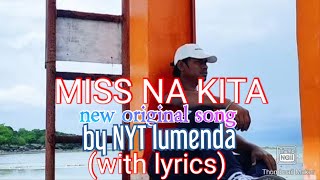 MISS NA KITA (with lyrics) new original song (by NYT lumenda) @pinoymusiclover2149