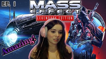 My FIRST Time Playing the Mass Effect Trilogy!! ME1 Ep.1 | Legendary Edition |